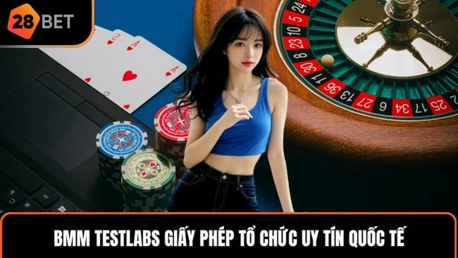 BMM Testlabs giấy phép tổ chức uy tín quốc tế