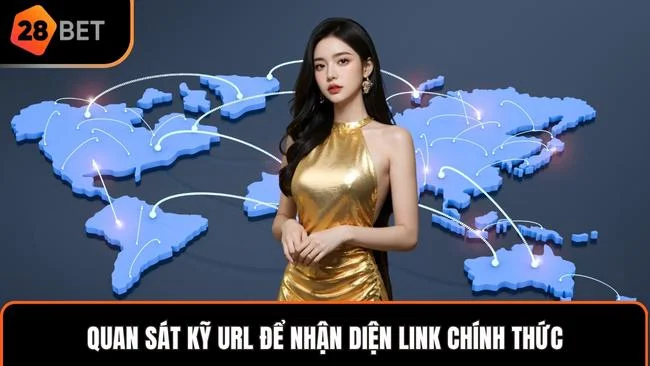 Quan sát kỹ URL để nhận diện link chính thức