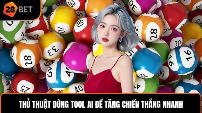 Thủ thuật dùng tool AI để tăng chiến thắng nhanh