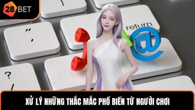 Xử lý những thắc mắc phổ biến từ người chơi